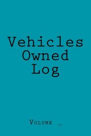 Vehicles Owned Log: Teal Cover (S M Car Journals)