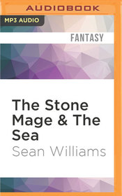 The Stone Mage & The Sea (Book of the Change)