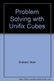 Problem Solving Activities with Unifix Cubes