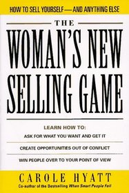 The Woman's New Selling Game: How to Sell Yourself-And Anything Else