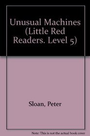 Unusual Machines (Little Red Readers. Level 5)