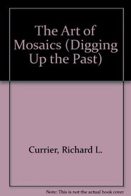 The Art of Mosaics (Digging Up the Past)