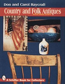 Country and Folk Antiques: With Price Guide (Schiffer Book for Collectors)