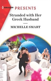 Stranded with Her Greek Husband (Harlequin Presents, No 3971)