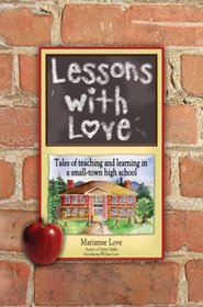 Lessons with Love: Tales of teaching and learning in a small-town high school
