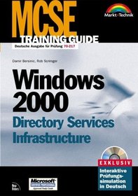 MCSE Training Guide Windows 2000 Directory Services Infrastructure . Prfung 70-217