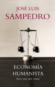 Economia humanista/ Humanist Economy: Algo mas que cifras/ More Than Numbers (Spanish Edition)
