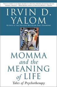 Momma and the Meaning of Life : Tales of Psychotherapy