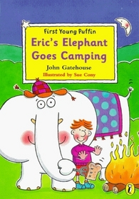 Eric's Elephant Goes Camping (First Young Puffin)