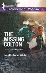 The Missing Colton (Coltons of Wyoming) (Harlequin Romantic Suspense, No 1468)