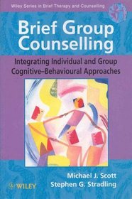 Brief Group Counseling: Integrating Individual and Group Cognitive-Behavioural Approaches