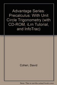 Advantage Series: Precalculus: With Unit Circle Trigonometry (with CD-ROM, iLrn Tutorial, and InfoTrac)