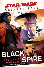 Black Spire (Star Wars: Galaxy's Edge, Bk 2)