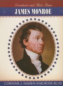 James Monroe (Presidents and Their Times)