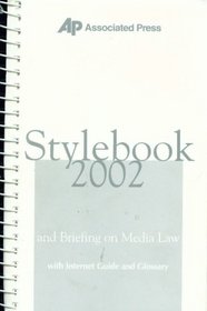Associated Press Stylebook 2002, and Briefing on Media Law with Internet Guide and Glossary, 37th Edition