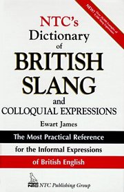 Ntc's Dictionary of British Slang and Colloquial Expressions (National Textbook Language Dictionaries)