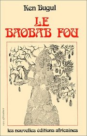 Le baobab fou (Vies africaines) (French Edition)