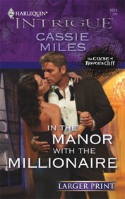 In the Manor with the Millionaire (Curse of Raven's Cliff) (Harlequin Intrigue, No 1074) (Larger Print)