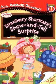 Strawberry Shortcake's Show-and-Tell Surprise (All Aboard Reading. Station Stop 1)