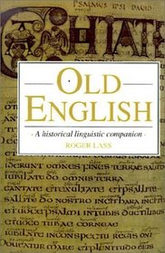 Old English : A Historical Linguistic Companion