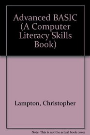 Advanced Basic (Computer Literacy Skills Book)