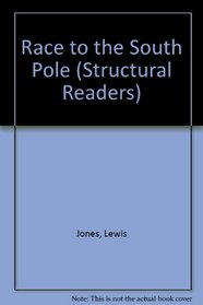Race to the South Pole (Structural Readers)