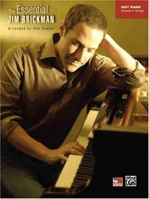 The Essential Jim Brickman- Easy Piano - Volume 2 (Easy Piano (Alfred Publishing))