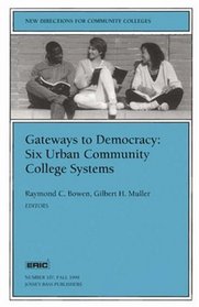 Gateways to Democracy: Six Urban Community College Systems : New Directions for Community Colleges (J-B CC Single Issue Community Colleges)