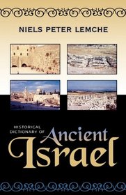 Historical Dictionary of Ancient Israel (Historical Dictionaries of Ancient Civilizations and Historical Eras)