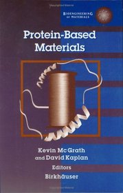 Protein-Based Materials (Bioengineering of Materials)