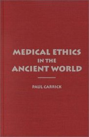 Medical Ethics in the Ancient World (Clinical Medical Ethics (Washington, D.C.).)