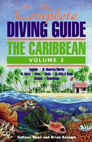 The Complete Diving Guide: The Caribbean (Vol. 2) Anguilla, St Maarten/Martin, St. Barts, Saba, Statia, St Kitts  Nevis, Antigua, Guadeloupe (Complete Diving Guide)