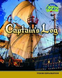 Captains Log (Fusion History): Tudor Exploration (Fusion: History)