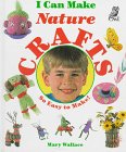 I Can Make Nature Crafts (I Can Make Series)