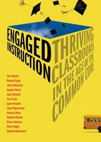 Engaged Instruction: Thriving Classrooms in the Age of the Common Core