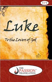 Luke: To The Lovers Of God