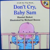 Don't Cry, Baby Sam (Lift the Flap Book)