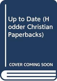 Up to Date (Hodder Christian Paperbacks)
