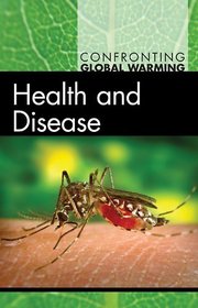 Health and Disease (Confronting Global Warming)