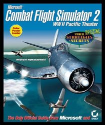 Microsoft Combat Flight Simulator 2: WW II Pacific Theater: Sybex Official Strategies  Secrets