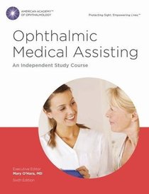 Ophthalmic Medical Assisting: An Independent Study Course, Sixth Edition Print Textbook