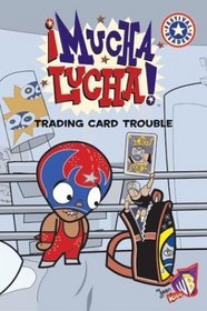 Mucha Lucha!: Trading Card Trouble (Festival Reader)