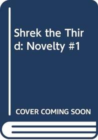 Shrek the Third: Novelty #1