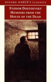 Memoirs from the House of the Dead (Oxford World's Classics (Oxford University Press).)