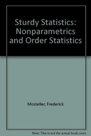 Sturdy Statistics: Nonparametrics and Order Statistics