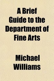 A Brief Guide to the Department of Fine Arts
