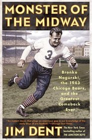 Monster of the Midway : Bronko Nagurski, the 1943 Chicago Bears, and the Greatest Comeback Ever