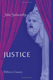 Justice: A Tragedy in Four Acts
