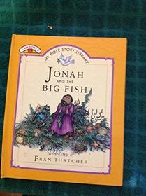 Jonah and the big fish (My Bible story library)