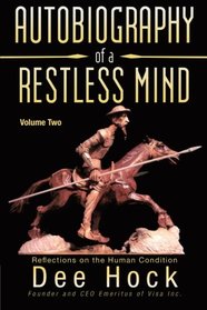 Autobiography of a Restless Mind: Reflections on the Human Condition Volume 2